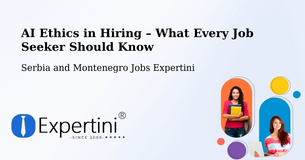 AI Ethics in Recruitment & Hiring – Burford - Burford, Serbia and Montenegro Jobs Expertini